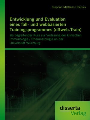 cover image of Entwicklung und Evaluation eines fall- und webbasierten Trainingsprogrammes (d3web.Train)